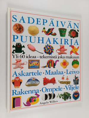 Angela Wilkes : Sadepäivän puuhakirja