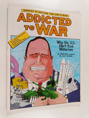 Joel Andreas : Addicted to War: Why the U.S. Can't Kick M...