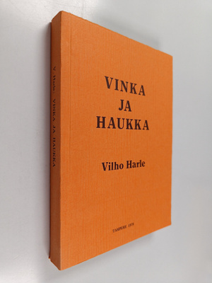 Vilho Harle : Vinka ja Haukka : tutkimus lehtokoneteollis...