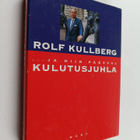 Rolf Kullberg : ja niin päättyi kulutusjuhla - pikkukuva 1