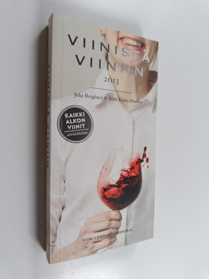 Juha Berglund : Viinistä viiniin 2013 : Viini-lehden vuos...