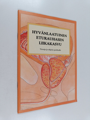 Hyvänlaatuinen eturauhasen liikakasvu : Tietoja ja ohjeit...