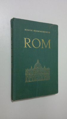 Sigge Hommerberg : Om ni reser till Rom
