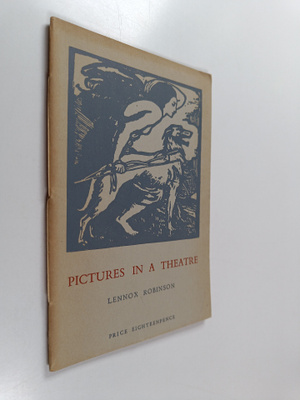 Lennox Robinson : Pictures in theatre