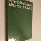 Toivo Rautavaara ym. : Kasviksien kauppa, käsittely ja kä... - pikkukuva 1