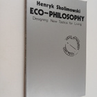 Henryk Skolimowski : Eco-philosophy : designing new tacti... - pikkukuva 1
