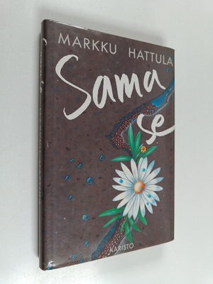 Markku Hattula : Sama se : novelleja