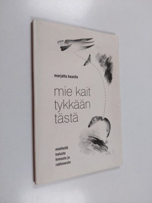 Marjatta Kaasila : Mie kait tykkään tästä : mietheitä hal...