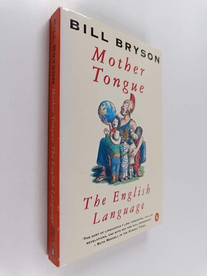 Bill Bryson : Mother tongue : the English language