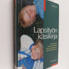 Leena ym. (toim.) Heinonen : Lapsityön käsikirja - pikkukuva 1