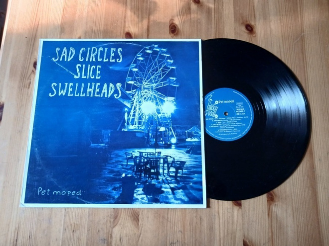 Sad Circles, Slice, Swellheads – Pet Moped lp 1993