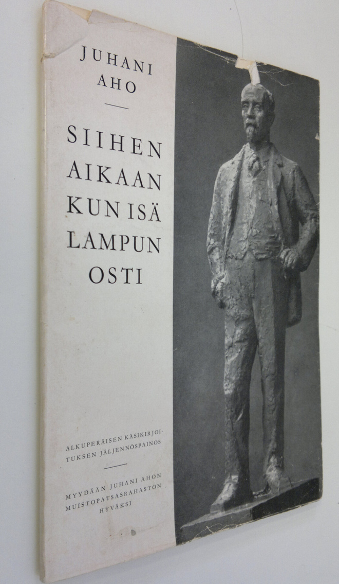 Juhani Aho : Siihen aikaan kun isä lampun osti (näköispai...
