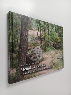 Seija Samela : Mennään metsään : tunnelmakuvia suomalaise...