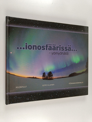 Seppo Kujanen : Ionosfäärissä yömyöhällä (signeerattu, te...