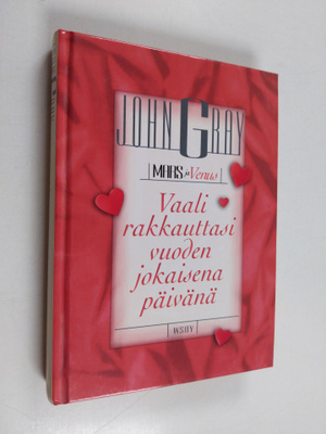 John Gray : Mars ja Venus : vaali rakkauttasi vuoden joka...