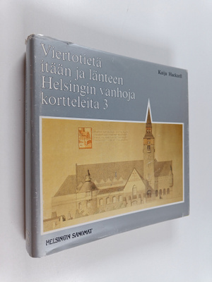 Kaija Hackzell : Viertotietä itään ja länteen : Helsingin...