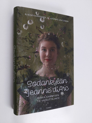 Riikka Karppinen : Sodankylän Jeanne d'Arc : Riikka Karpp...