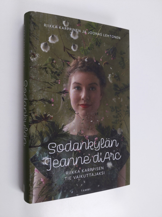 Riikka Karppinen : Sodankylän Jeanne d'Arc : Riikka Karpp...