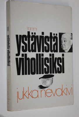 Jukka Nevakivi : Ystävistä vihollisiksi : Suomi Englannin...