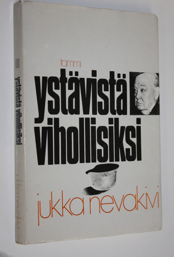 Jukka Nevakivi : Ystävistä vihollisiksi : Suomi Englannin...