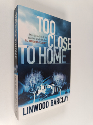 Linwood Barclay : Too Close to Home