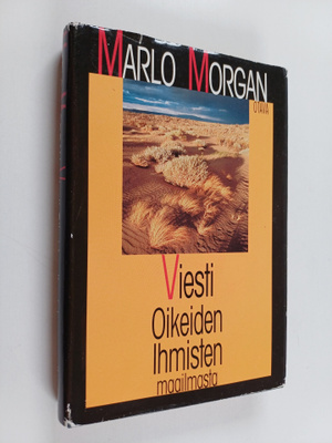 Marlo Morgan : Viesti oikeiden ihmisten maailmasta