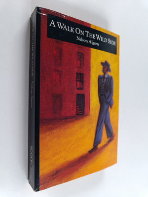 Nelson Algren : A Walk on the Wild Side