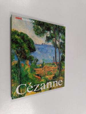 Nicola Nonhoff ym. : Paul Cezanne - elämä ja tuotanto