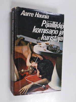 Aarre Haunia : Päällikkökomisario ja kuristaja : Rikosrom...