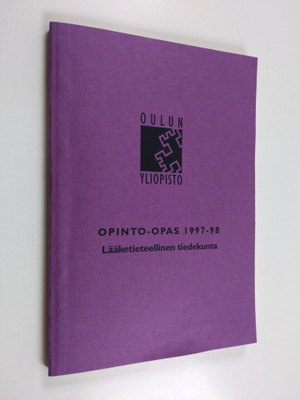 Oulun yliopisto : Opinto-opas 1997-98, lääketieteellinen ...