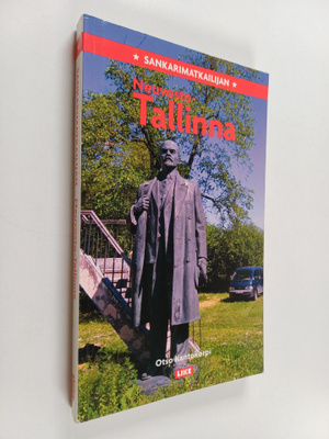 Otso Kantokorpi : Sankarimatkailijan Neuvosto-Tallinna