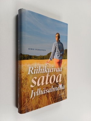 Kirsi Pehkonen : Riihikuivaa satoa Jylhäsalmella