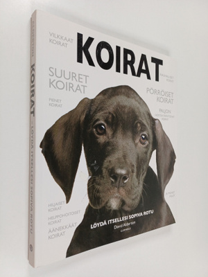 David Alderton : Koirat : löydä itsellesi sopiva rotu