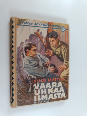 Niilo M. Mattila : Vaara uhkaa ilmasta : seikkailukertomus