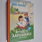 Aarni Penttilä : Hyvästi aapiskukko : näköispainos - pikkukuva 1