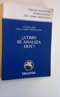 Fundacion del Campo Freudiano : Como se analiza hoy?