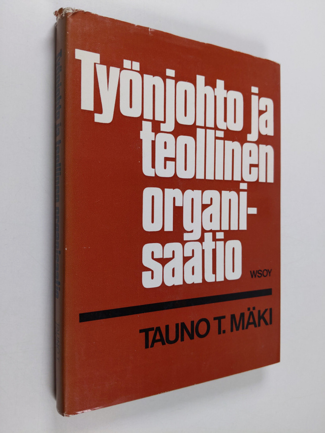 Tauno T. Mäki : Työnjohto ja teollinen organisaatio