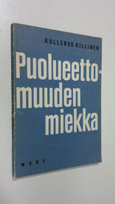 Kullervo Killinen : Puolueettomuuden miekka : suomen puol...