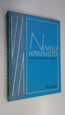 Anja Seppä : Novellihakemisto : uutelosta katkotahtiseen ...