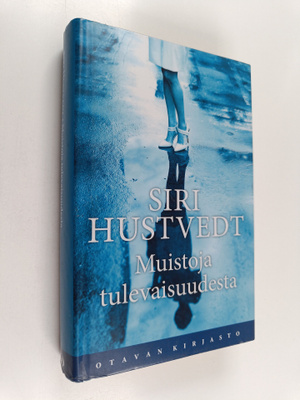 Siri Hustvedt : Muistoja tulevaisuudesta