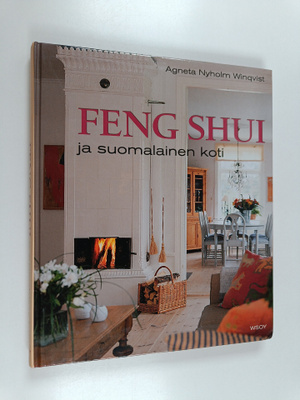 Agneta Nyholm-Winqvist : Feng Shui ja suomalainen koti