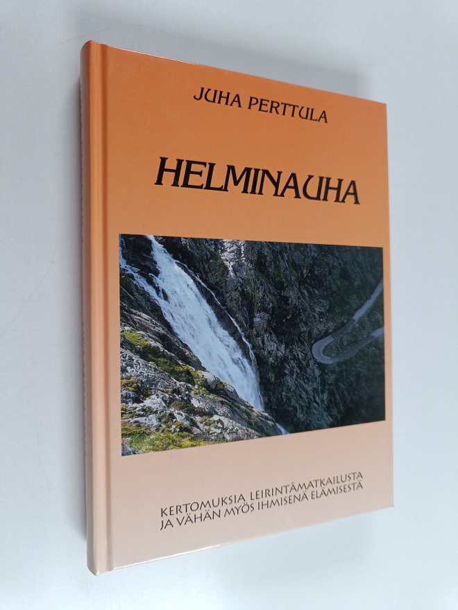 Juha Perttula : Helminauha : kertomuksia leirintämatkailu...