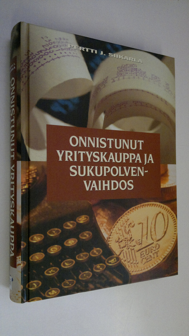 Pertti J. Siikarla : Onnistunut yrityskauppa ja sukupolve...