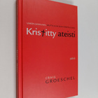 Craig Groeschel : Kristitty ateisti : uskon Jumalaan, mut... - pikkukuva 1