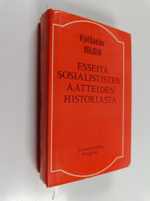 Vjatseslav Volgin : Esseitä sosialististen aatteiden hist...