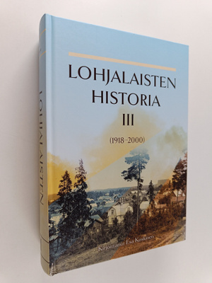 Esa Koskinen : Lohjalaisten historia III (1918-2000)