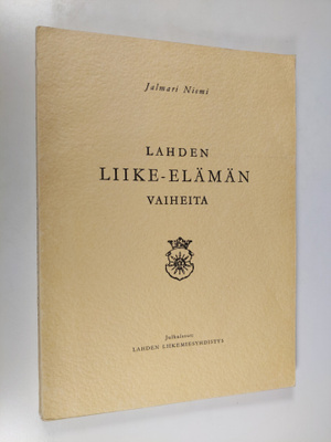 Jalmari (toim.) Niemi : Lahden liike-elämän vaiheita