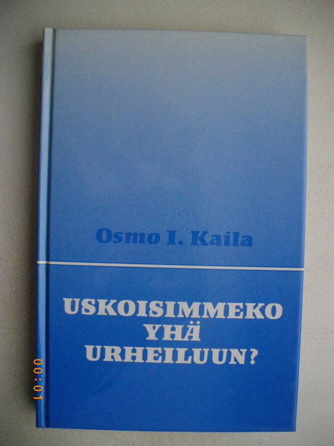 Osmo I.Kaila: Uskoisimmeko yhä urheiluun? (6.5)