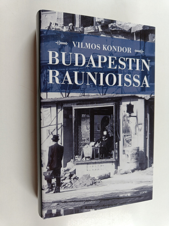 Vilmos Kondor : Budapestin raunioissa