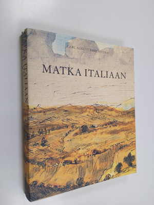 Carl August Ehrensvärd : Matka Italiaan 1780, 1781, 1782 ...